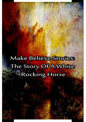 Book cover of Make Believe Stories: The Story Of A White Rocking Horse