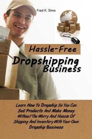 Cover of the book Hassle-Free Dropshipping Business by Martha C. Hollins