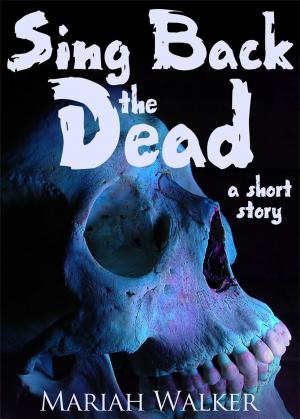 Cover of the book Sing Back the Dead by Mark Fassett