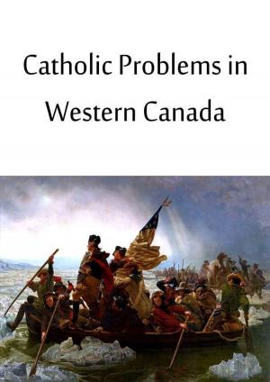 Cover of the book Catholic Problems in Western Canada by Clara Kern Bayliss