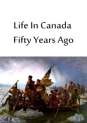 Cover of the book Life In Canada Fifty Years Ago by Edith Wharton