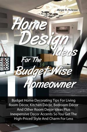 Cover of the book Home Design Ideas for the Budget-Wise Homeowner by Alfredo G. Jewett