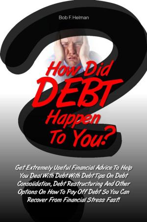 Cover of the book How Did DEBT Happen To You? by Michelle T. Hollman