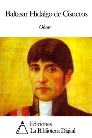 Cover of the book Obras de Baltasar Hidalgo de Cisneros by Silverio Lanza