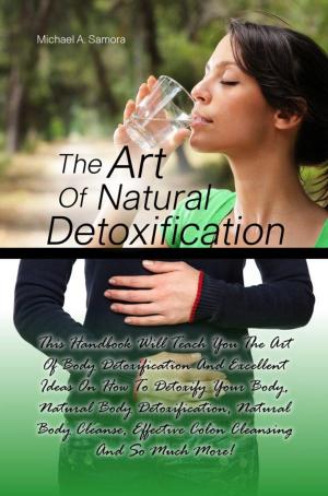 Cover of the book The Art Of Natural Detoxification by Mike L. Sanborn