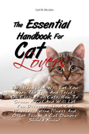 Cover of the book The Essential Handbook For Cat Lovers by Declan J. Holt