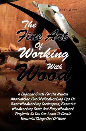 Cover of the book The Fine Art Of Working With Wood by Hubert G. Smith