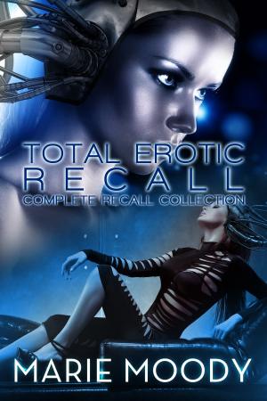Cover of the book Total Erotic Recall Complete Recall Collection by Sidonie Spice