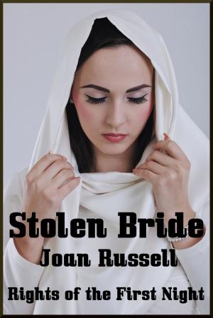 Cover of the book Stolen Bride: Rights Of The First Night by Joan Russell
