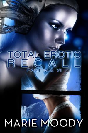 Book cover of Total Erotic Recall Part V and VI