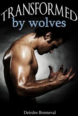Cover of the book Transformed by Wolves by Deirdre Bonneval