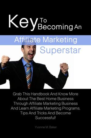 Cover of the book Key To Becoming An Affiliate Marketing Superstar by KMS Publishing