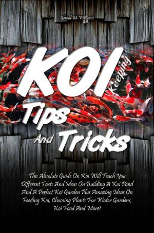 Cover of the book Koi Keeping Tips And Tricks by Oscar F. Weiler