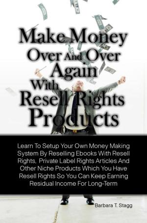 Cover of Make Money Over And Over Again With Resell Rights Products