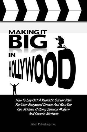 Cover of the book Making It Big In Hollywood by Carlos L. Menus