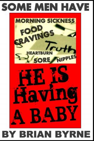 Cover of He is Having A Baby by Brian Byrne, Kobo
