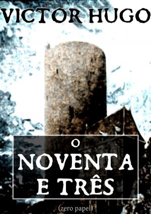 Cover of the book O noventa e três by Júlio Verne