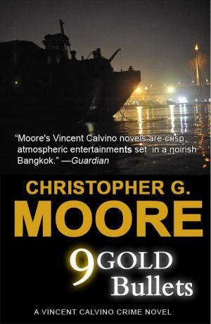 Cover of the book 9 Gold Bullets by Christopher G. Moore, John Burdett, Stephen Leather