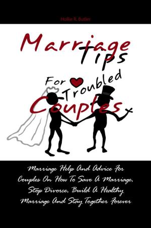Cover of the book Marriage Tips For Troubled Couples by Bonnie D. Whitehead