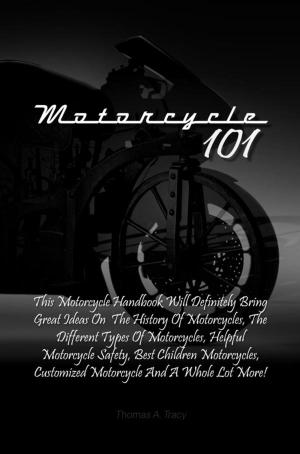 Cover of the book Motorcycle 101 by Susan M. Byers