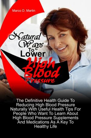 Cover of the book Natural Ways To Lower High Blood Pressure by Alice Langholt