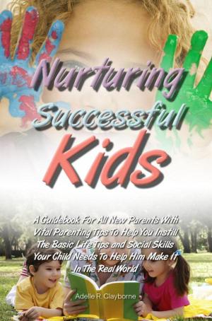 Cover of the book Nurturing Successful Kids by Carmen D. Sims