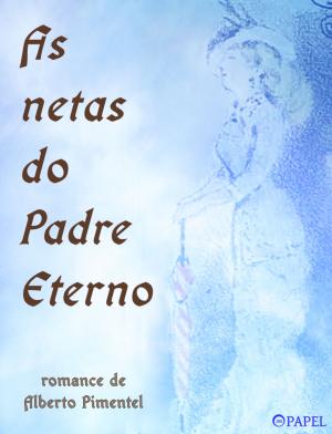Cover of the book As netas do Padre Eterno by Manuel Pinheiro Chagas