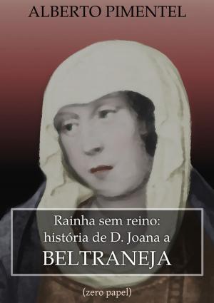 Cover of the book Joana a Beltraneja by Alexandre Dumas, Zero Papel