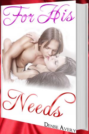 Book cover of For His Needs (Love And Submission Series #1)