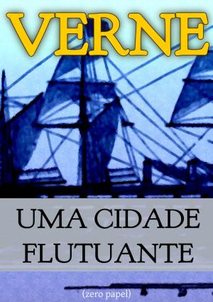 Cover of the book Uma cidade flutuante by Daniel Defoe, Zero Papel