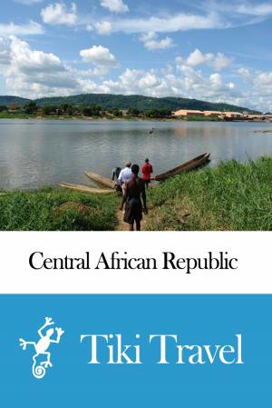 Cover of the book Central African Republic Travel Guide - Tiki Travel by Tiki Travel