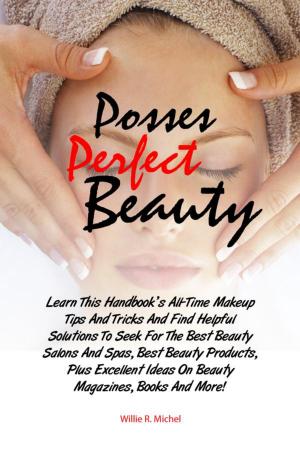 Book cover of Possess Perfect Beauty