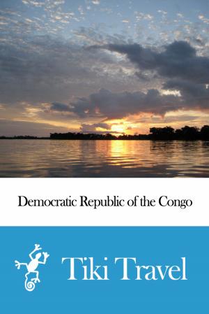 Cover of the book Democratic Republic of the Congo Travel Guide - Tiki Travel by Tiki Travel