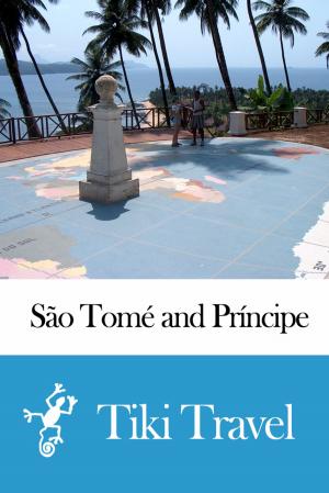 Cover of the book São Tomé and Príncipe Travel Guide - Tiki Travel by Stefano Mannucci