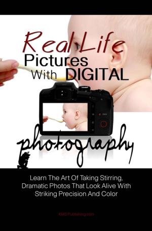 Cover of the book Real Life Pictures With Digital Photography by Julia O. Campa