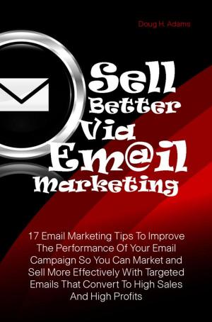 Cover of the book Sell Better Via Email Marketing by Dana D. Harmon
