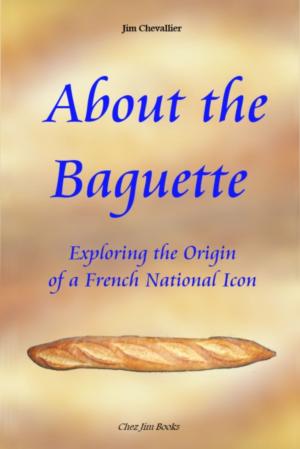 Cover of the book About the Baguette by Jim Chevallier