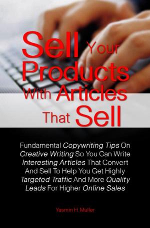 Cover of the book Sell Your Products With Articles That Sell by Robin J. Shirley