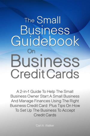 Cover of the book The Small Business Guidebook On Business Credit Cards by Gary L. Bohannon