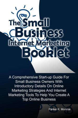 Cover of the book The Small Business Internet Marketing Booklet by Carriveau Chris