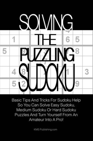 Cover of the book Solving The Puzzling Sudoku by Marie W. Cline
