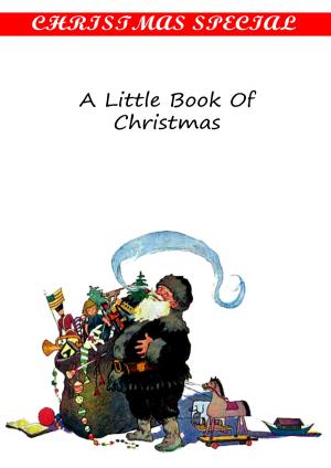 Cover of the book A Little Book Of Christmas [Christmas Summary Classics] by Edward Bulwer Lytton