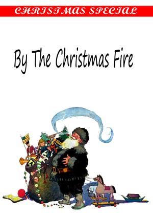 Cover of the book By The Christmas Fire [Christmas Summary Classics] by Mountstuart Elphinstone