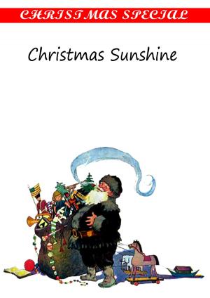 Cover of the book Christmas Sunshine [Christmas Summary Classics] by Honore de Balzac