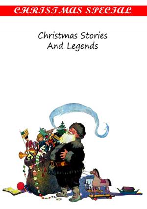 Cover of the book Christmas Stories And Legends [Christmas Summary Classics] by Jean Jacques Rousseau