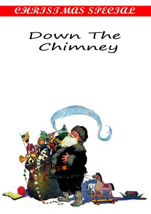 Cover of the book Down The Chimney [Christmas Summary Classics] by Zhingoora Books