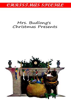 Cover of the book Mrs. Budlong's Christmas Presents by Jacques Casanova de Seingalt
