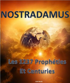 Cover of the book Nostradamus: Les 1237 vraies prophéties et centuries by Doug McAlister