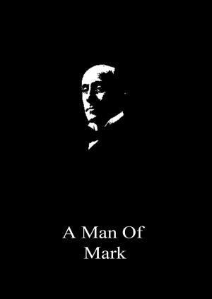 Cover of the book A Man Of Mark by Harrison Ainsworth