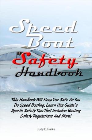 Cover of the book Speed Boat Safety Handbook by Kristy Q. Calhoun
